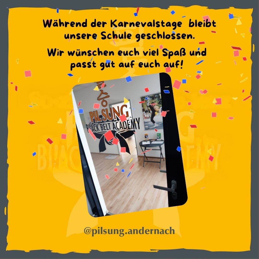 Von Donnerstag 12.02. bis Dienstag 17.02. findet kein Unterricht statt. 🎉
Am Mittwoch 18.02. geht das Training weiter. 🥋

Du möchtest eine Schnupperstunde buchen? Ruf uns an oder schick uns eine Nachricht. Wir freuen uns auf dich.

Pil Sung Black Belt Academy
Kölnerstr. 29
56626 Andernach

02632 9580077
info@pilsung.de