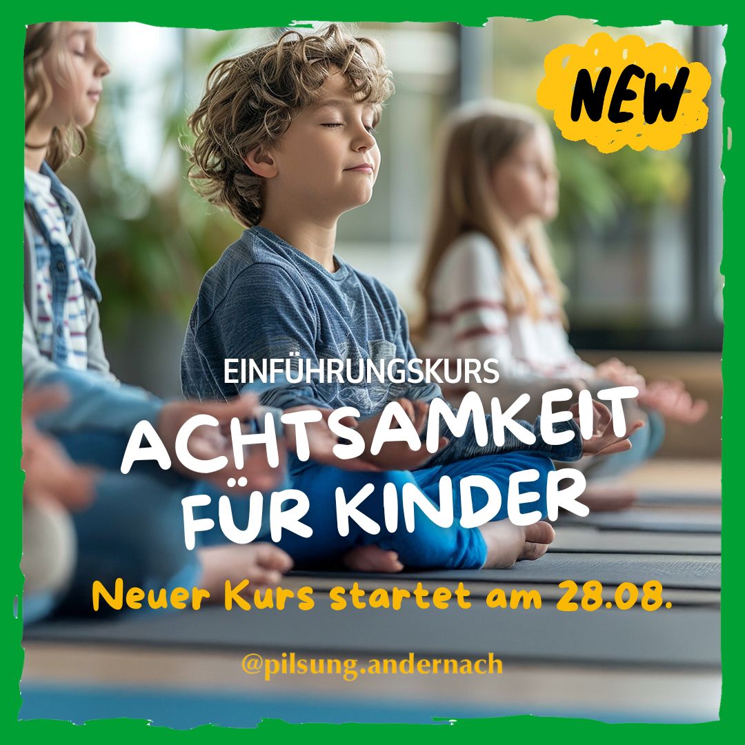 Am Freitag 28.08. startet ein neuer Einführungskurs in die Achtsamkeit für Kinder. 

Immer häufiger erleben Kinder Stress und Ängste. Mangelnde Konzentration und Aggressionen zeigen sich in der Schule, im Familienleben und bei den Hausaufgaben.
In unserem 5-wöchigen Kurs werden Kinder spielerisch an Achtsamkeit herangeführt. Sie lernen kindgerechte Übungen kennen, die ihnen helfen, mit stressigen Situationen und starken Gefühlen umzugehen.
Zeigen Sie Ihrem Kind ein Leben mit
- mehr Impulskontrolle
- mehr Konzentration
- mehr Einfühlungsvermögen
- weniger Streit und Gefühlsausbrüchen
- weniger Stress und Überforderung

Begleitmaterial unterstützt den Lernprozess und ermöglicht es, Übungen in den Alltag zu integrieren.
5 Einheiten á 50 Minuten mit bis zu 8 Kindern.
Ihre Investition: 60,00€

Informationsgespräche und Anmeldungen bei
Sylvia C. Paffrath
02632 9580077
s.paffrath@pilsung.de

Kölner Straße 29
56626 Andernach

#achtsamkeit #pilsung #selbstbewußtsein #konzentration
#stress #überforderung #einfühlungsvermögen #kinder #gefühlsausbrüche
#emotionen #glück #selbstvertrauen #selbstwertgefühl #starkegefühlebegleiten